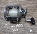 Fishing Reel Daiwa 600H. Fixed Price $50.00.