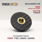 Penn 716Z 4200SS 420SS Replacement Drag Knob 52-716 1183835 Made In Usa. Fixed Price $18.95.
